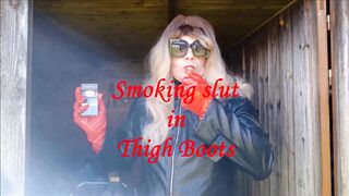 Smoking slut in thigh boots